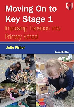 Moving on to Key Stage 1: Improving Transition into Primary School - Orginal Pdf